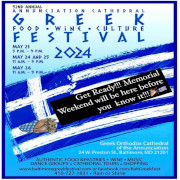 Annunciation Greek Orthodox Cathedral of Baltimore, MD invites you to our 52nd Annual Greek Festival on Thursday, May 23 - Sunday, May 26, 2024 in Baltimore, MD. Click here for details!