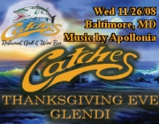 Thanksgiving Eve Glendi at Catches in Baltimore, MD, featuring live music by Apollonia and DJ Bill Apostolou, Thanksgiving Eve, Wednesday, 11/26/08.  Click here for details!