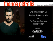 Asteria Productions Presents THANOS PETRELIS North America Tour 2009, Performing Live in Washington, DC at the Sheraton Premiere Tysons Corner, FRIDAY, 2/6/09.  Tickets now on sale through DCGreeks.com!  Click here for details!