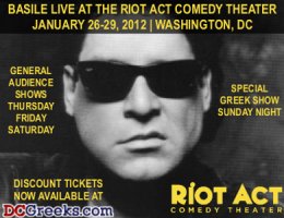 Greek American Comedian BASILE performs LIVE at DC's Riot Act Comedy Theater on Thursday 1/26/12 through Sunday 1/29/12. Thursday through Saturday shows are for general audiences, with a special Greek show on Sunday Night. Purchase discount tickets to all shows through DCGreeks.com!
