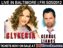 GLYKERIA and GIORGOS LIANOS LIVE in Baltimore at the Preston Hall Ballroom at the Annunication Greek Orthodox Cathedral, Friday, 5/25/2012.  Reserved ballroom table seating and balcony seats available.  Securely purchase tickets and select your table online via DCGreeks.com with no service charge!  Click here for details!