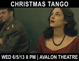 A Panorama of Greek Cinema at the Avalon Theatre Presents "Christmas Tango", a film by Nikos Koutelidakis, Wednesday 6/5/13! Click here for details!
