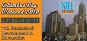 Charlotte YAL Columbus Day Weekend 2010 Basketball Tournament and Convention, October 8-11, 2010, Charlotte, NC.  Click here for details and to register online!