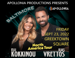 Apollonia Productions presents multi-platinum recording artist Elli Kokkinou and Ilias Vrettos live at Greektown Square in Baltimore, MD on Friday, 9/23/2022. Reserved table seating and general admission standing room tickets on sale exclusively at DCGreeks.com! Click here for details!