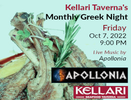 Please join us on Friday, October 7, 2022 for Kellari Taverna's Monthly Greek Night for a fun evening of authentic Greek music, food and dancing with live Greek music by Apollonia starting at 9:00 PM! Click here for details!