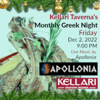Please join us on Friday, December 2, 2022 for Kellari Taverna's Monthly Greek Night for a fun evening of authentic Greek music, food and dancing with live Greek music by Apollonia starting at 9:00 PM! Click here for details!