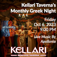 Please join us on Friday, October 6, 2023 for Kellari Taverna's Monthly Greek Night for a fun evening of authentic Greek music, food and dancing with live Greek music by Apollonia starting at 9:00 PM! Click here for details!