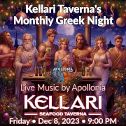 Please join us on Friday, December 8, 2023 for Kellari Taverna's Monthly Greek Night for a fun evening of authentic Greek music, food and dancing with live Greek music by Apollonia starting at 9:00 PM! Click here for details!