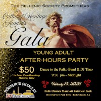 The Hellenic Society Prometheas invites you to its inaugural Cultural Heritage Awards Gala Young Adult After-Hours Party on Saturday, 2/14/2026 (New Date), from 9:30 PM to 12:00 AM at the Falls Church Marriott Fairview Park in Falls Church, VA. Tickets now on sale exclusively at DCGreeks.com!