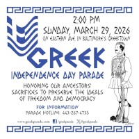 Colorful, traditional costumes and ethnic pride of both young and old will fill the streets of Baltimore on Sunday, March 29, 2026, at 2:00 PM, as the Greek-American Community commemorates Greek Independence Day with a festive parade in Baltimore's historic Greektown.  Click here for details!