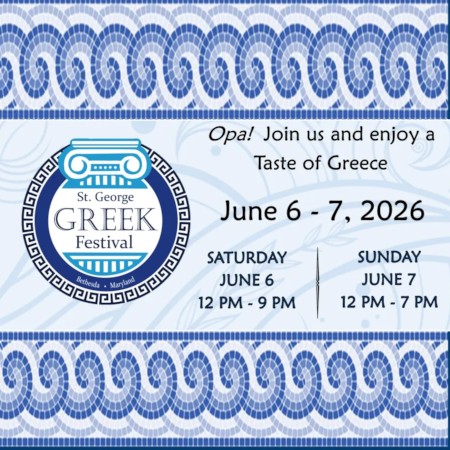 St. George Greek Orthodox Church of Bethesda, MD invites you to its Greek Festival 2026 on June 6–7! Enjoy Greek food, pastries, dancing, live music, marketplace, tours, and more!