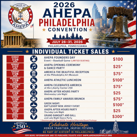 Join the AHEPA family July 26–31, 2026 in Philadelphia, PA for the 104th AHEPA Family Supreme Convention! Click here for details!